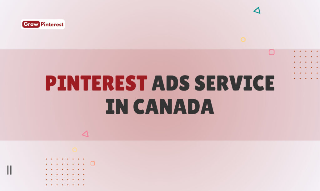 Pinterest Ads Service in Canada